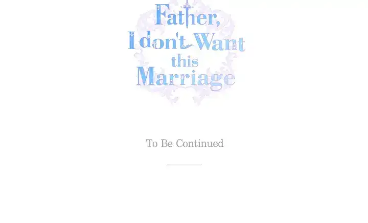 Father, I Don’t Want to Get Married! Chapter 105 - page 44